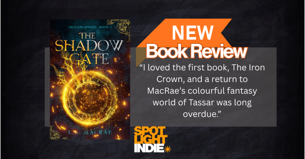The Shadow Gate by LL MacRae – Review by Tim&nbsp;Hardie