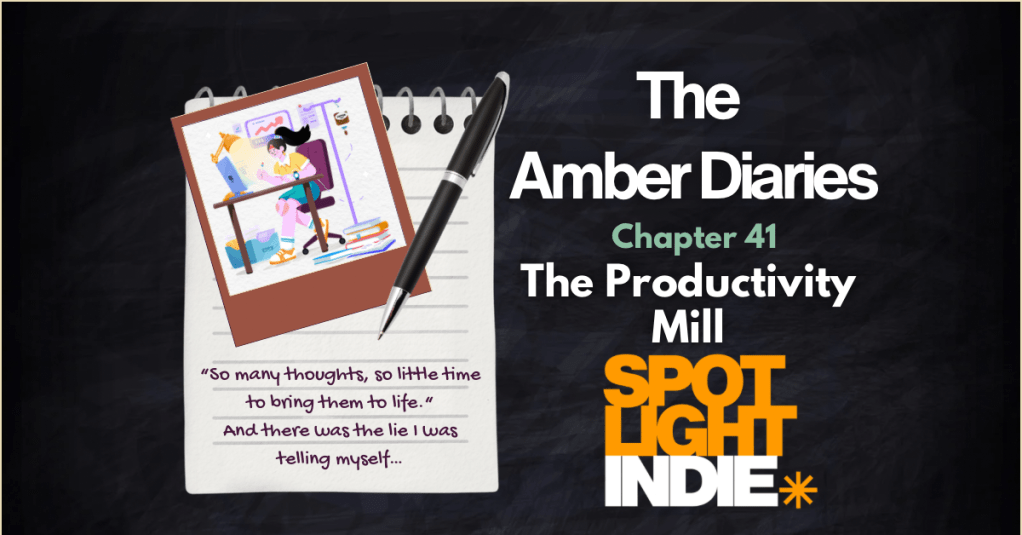 The Amber Diaries: Chapter 41 – ‘The Productivity&nbsp;Mill’