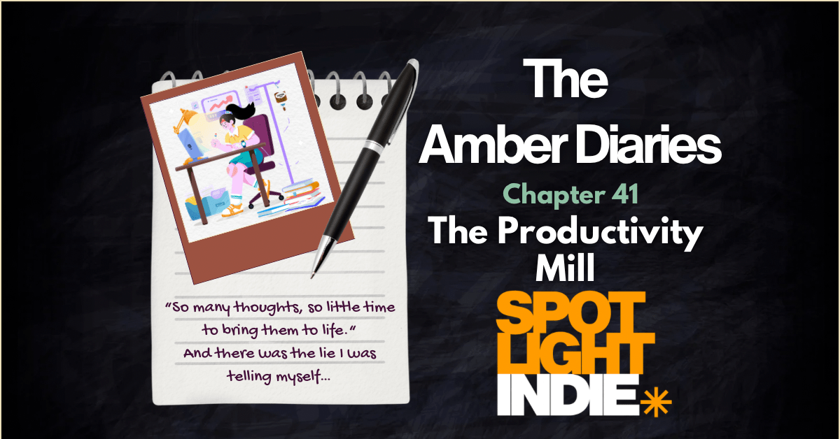 The Amber Diaries: Chapter 41 – ‘The Productivity&nbsp;Mill’