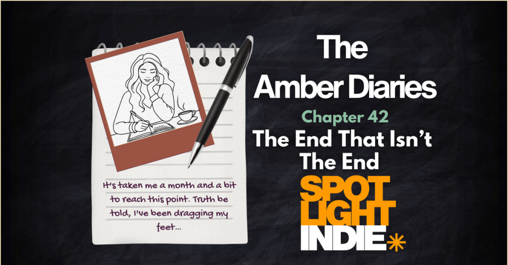The Amber Diaries Chapter 42 – ‘The End That Isn’t The&nbsp;End’