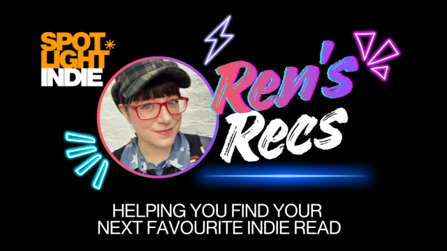 Spotlight Indie Ren's Recs Helping You Find Your Next Favourite Read
