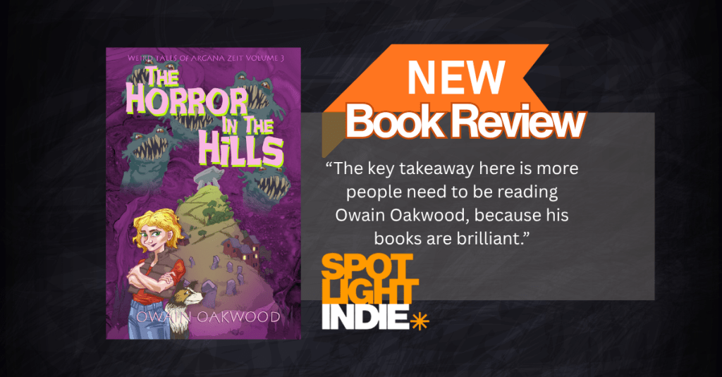The Horror in the Hills: Weird Tales of Argana Zeit Volume 3 by Owain&nbsp;Oakwood